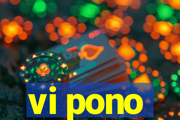 vi pono